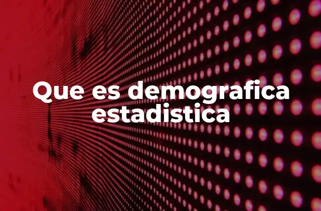 La intersección entre estadística y demografía