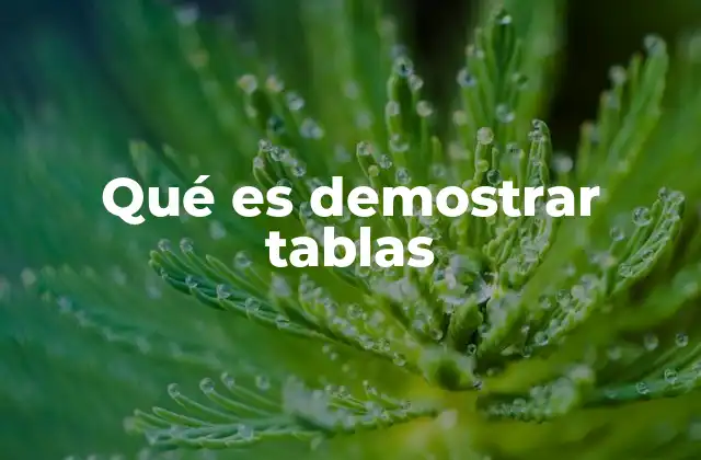 Qué es Demostrar Tablas