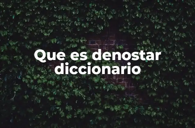Que es Denostar Diccionario