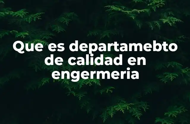 Que es Departamebto de Calidad en Engermeria 2 La importancia del control de calidad en el ciclo de vida del producto