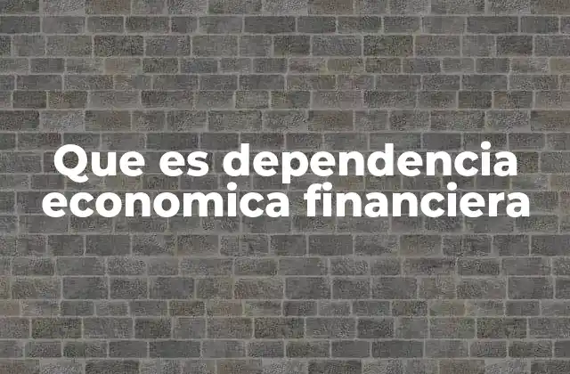 El impacto de la falta de independencia financiera