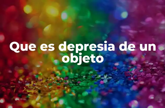 Que es Depresia de un Objeto