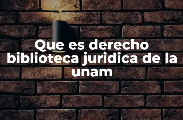 Que es Derecho Biblioteca Juridica de la Unam