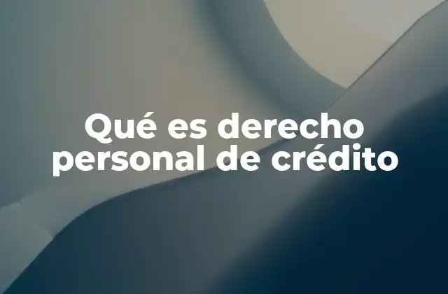 Qué es Derecho Personal de Crédito