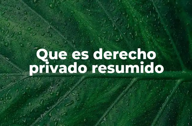 Que es Derecho Privado Resumido