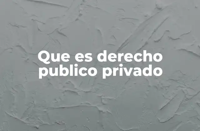 La importancia de distinguir entre derecho público y privado
