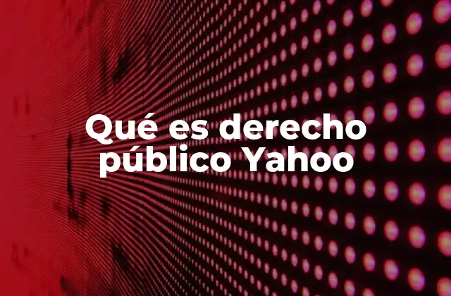 Qué es Derecho Público Yahoo