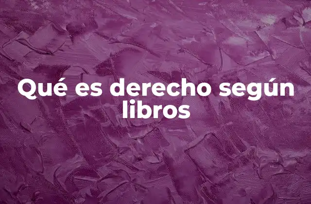 Qué es Derecho según Libros