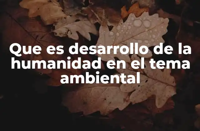 La evolución del pensamiento ambiental en la sociedad moderna