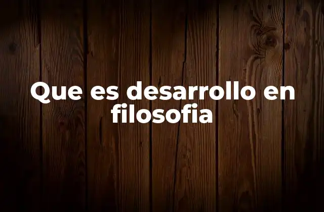 La evolución del pensamiento filosófico como forma de desarrollo