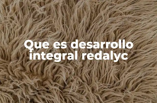 Que es Desarrollo Integral Redalyc