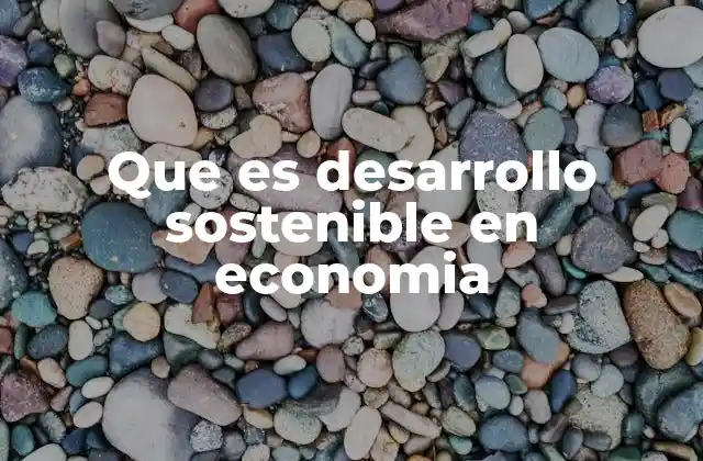 La intersección entre economía y sostenibilidad