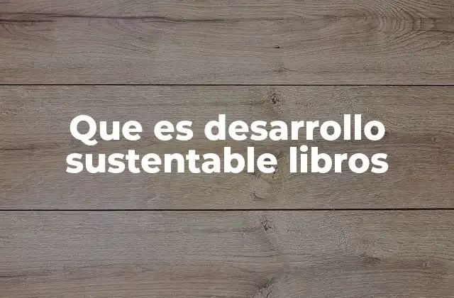 Que es Desarrollo Sustentable Libros 2 La importancia de la literatura en la promoción del desarrollo sostenible