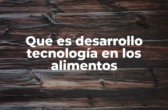 La evolución de la tecnología en la industria alimentaria