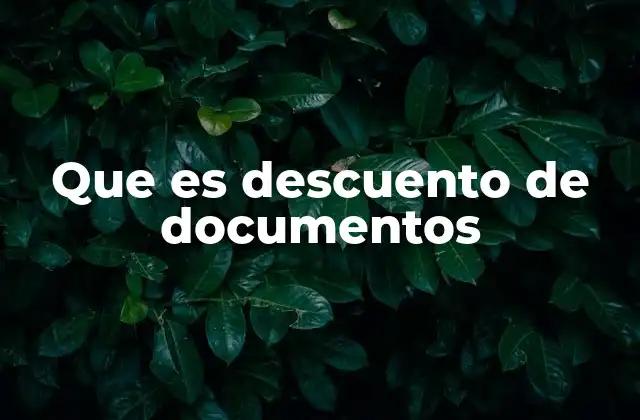 Que es Descuento de Documentos