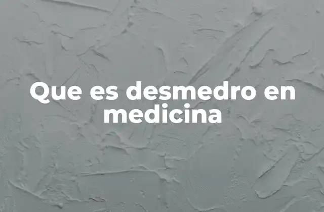 Que es Desmedro en Medicina 2 La importancia del desmedro en el diagnóstico médico