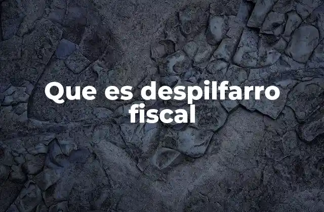 Que es Despilfarro Fiscal