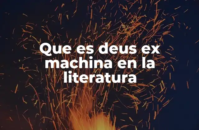 El uso del deus ex machina en la narrativa clásica