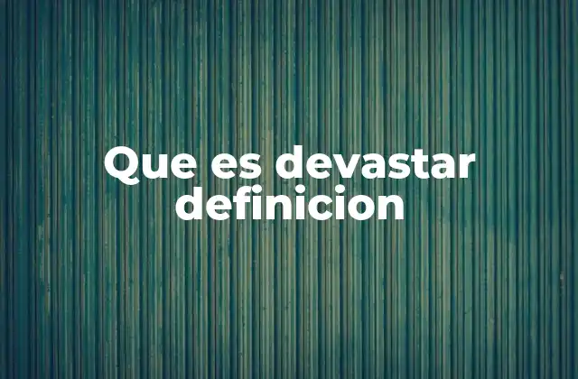 Que es Devastar Definicion