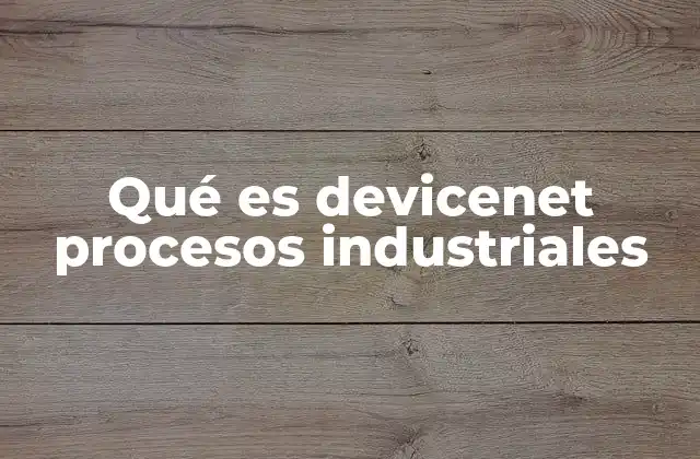 Qué es Devicenet Procesos Industriales