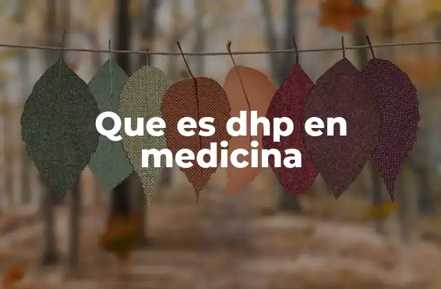 Que es Dhp en Medicina