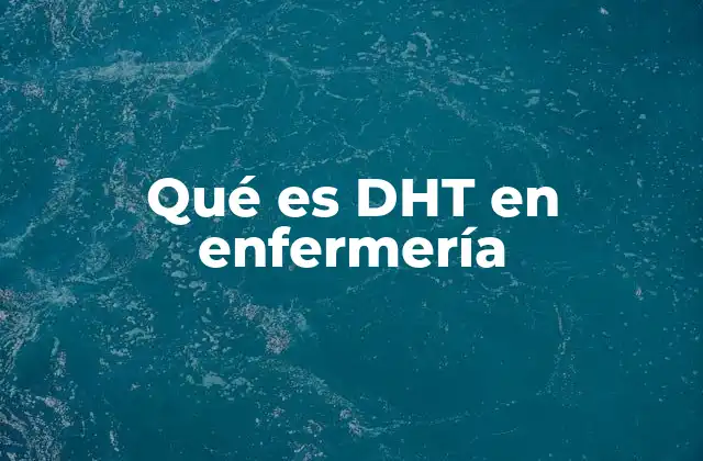 Qué es Dht en Enfermería
