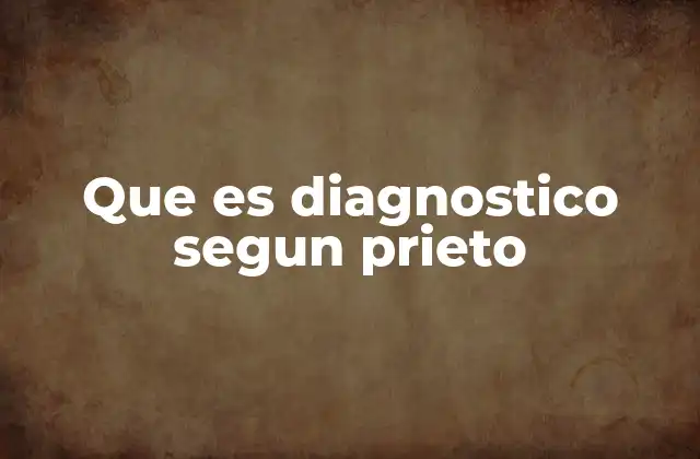 Que es Diagnostico Segun Prieto