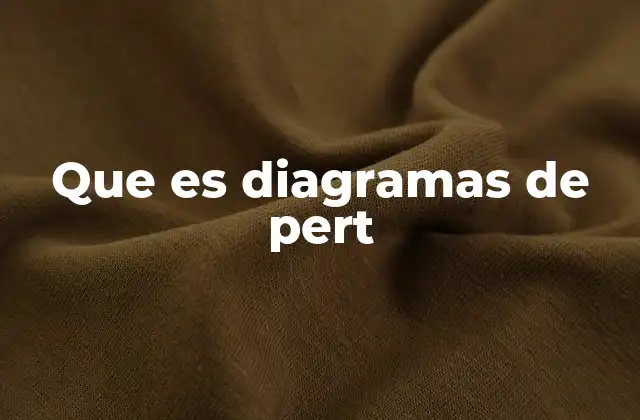 Que es Diagramas de Pert