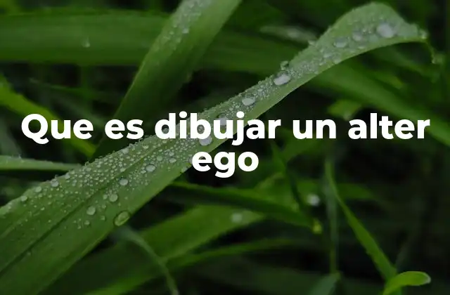 Que es Dibujar un Alter Ego