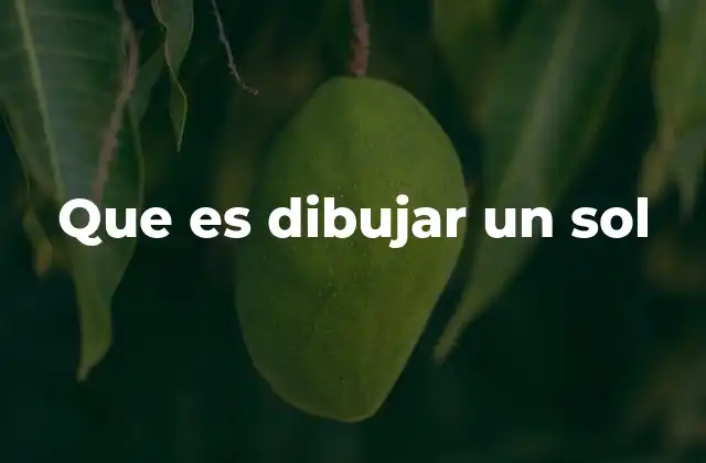 Que es Dibujar un Sol