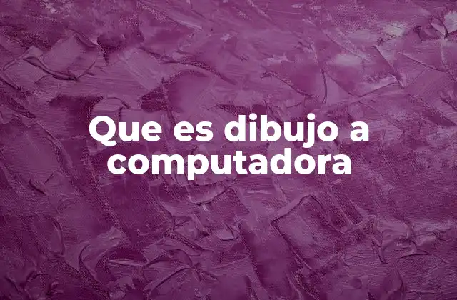 El impacto del dibujo digital en el arte contemporáneo