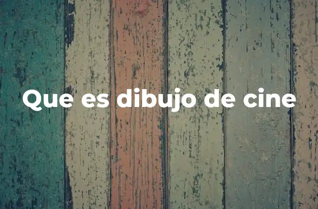 Que es Dibujo de Cine