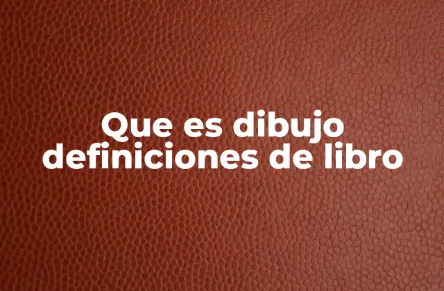 Que es Dibujo Definiciones de Libro
