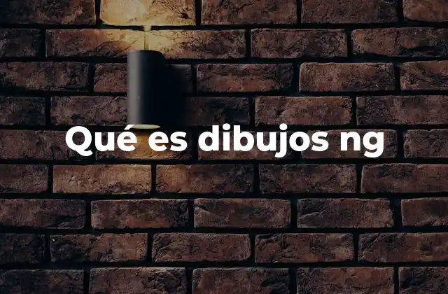 Qué es Dibujos Ng