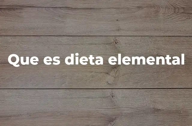 Que es Dieta Elemental 2 La importancia de una dieta adaptada al estado clínico