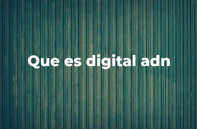 Que es Digital Adn