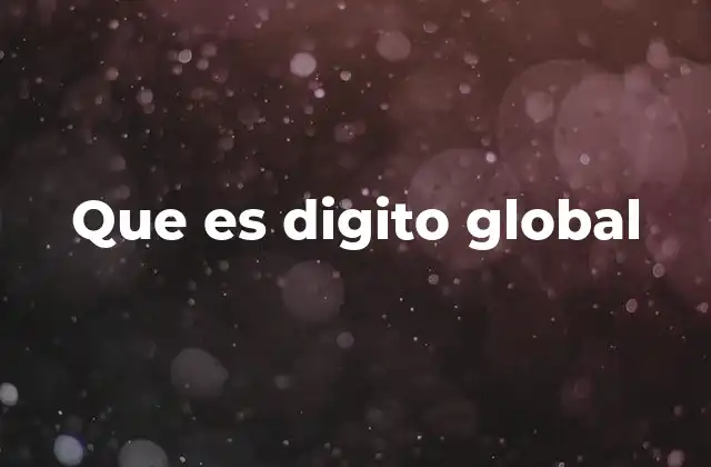 Que es Digito Global