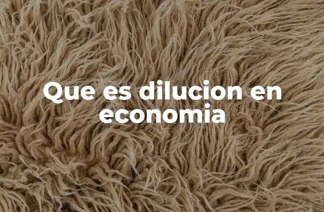 Que es Dilucion en Economia