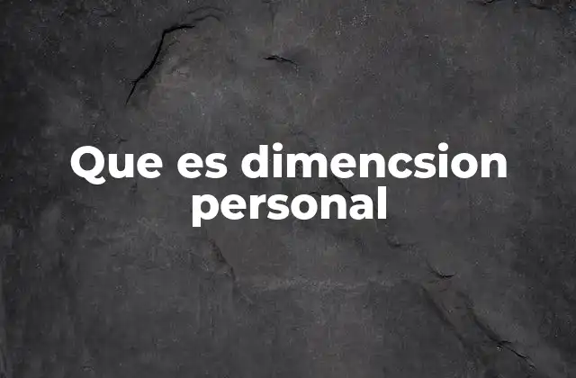 Que es Dimencsion Personal