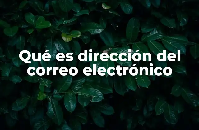 La importancia de contar con una dirección de correo electrónico válida