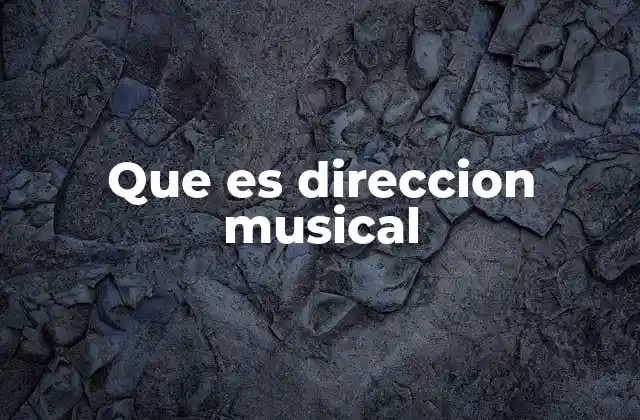 Que es Direccion Musical