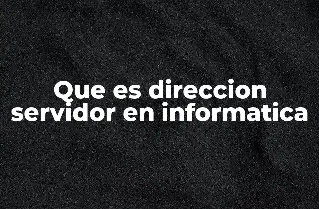 Que es Direccion Servidor en Informatica 2 Cómo funciona la identificación de servidores en una red