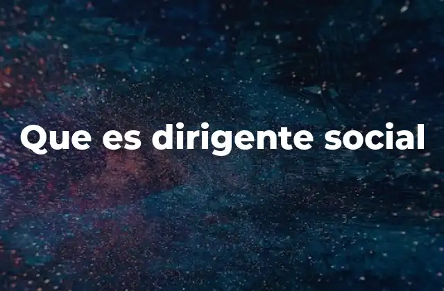 Que es Dirigente Social