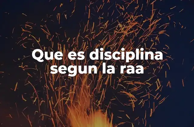 Que es Disciplina Segun la Raa