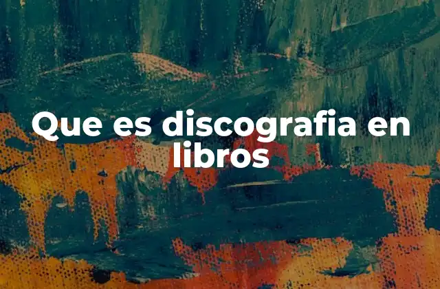 Que es Discografia en Libros