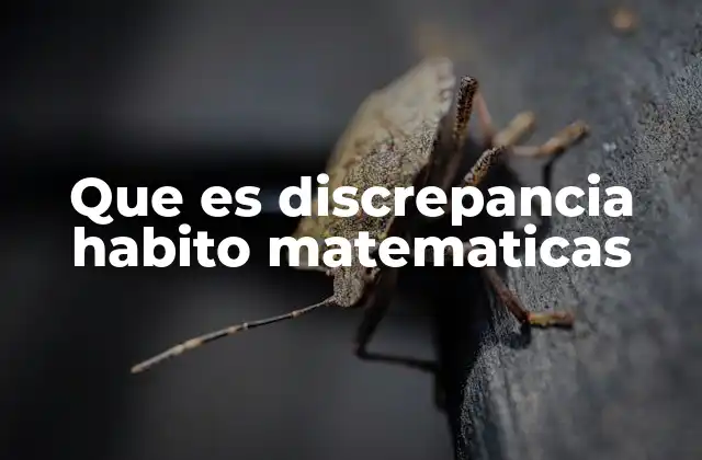 Que es Discrepancia Habito Matematicas