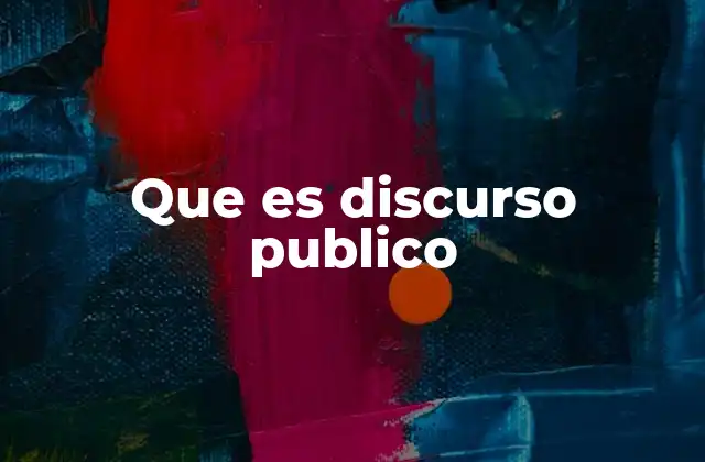 Que es Discurso Publico