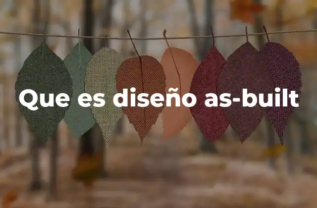 Que es Diseño As-built