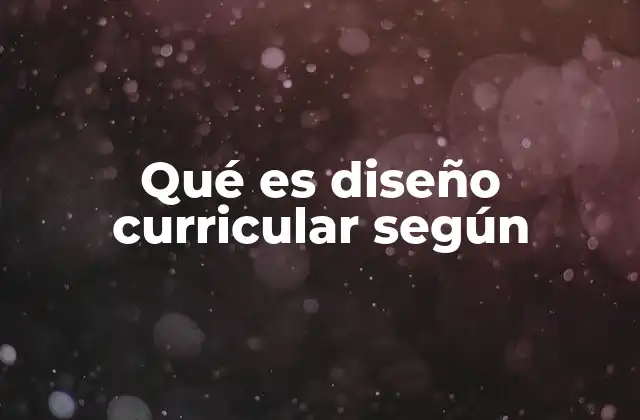 Qué es Diseño Curricular según