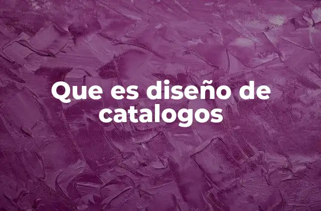 Que es Diseño de Catalogos